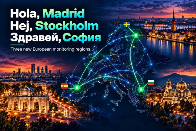 Our European Monitoring Network Expands to Sofia, Madrid, and Stockholm