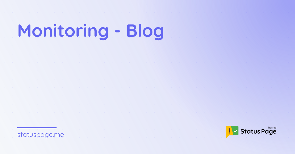 Monitoring - Blog | Status Page