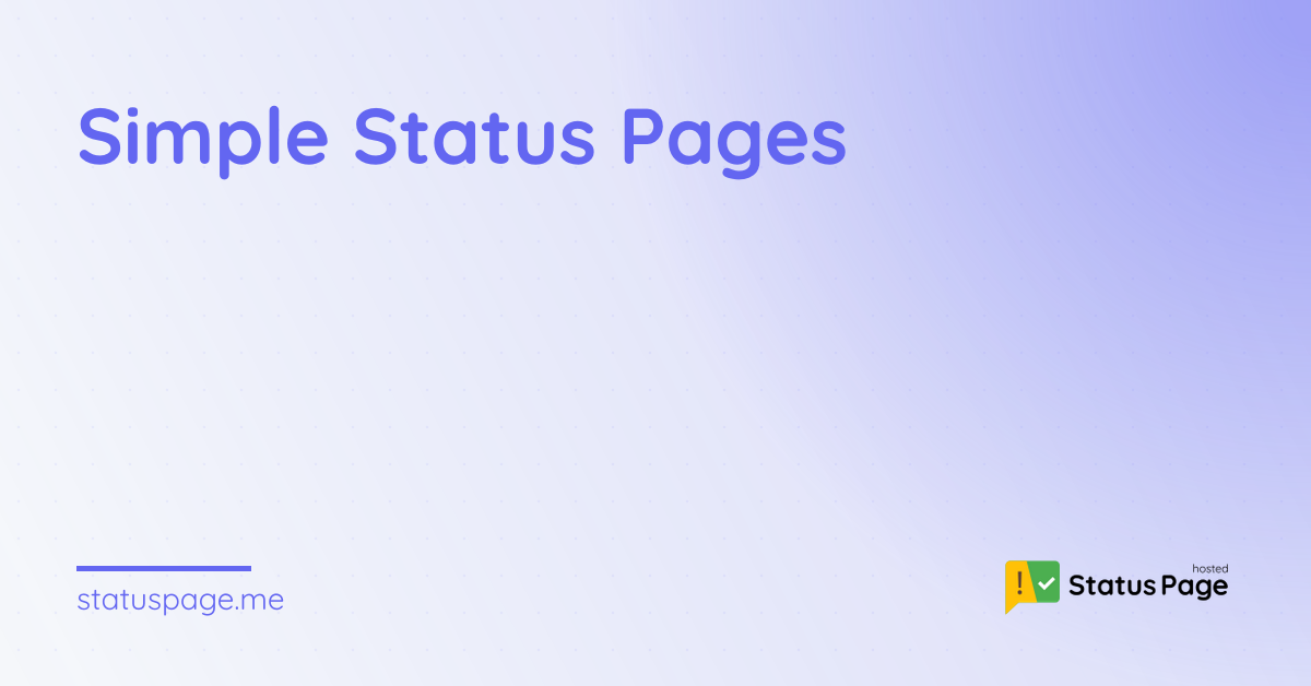 Simple Status Pages | Hosted Status Page