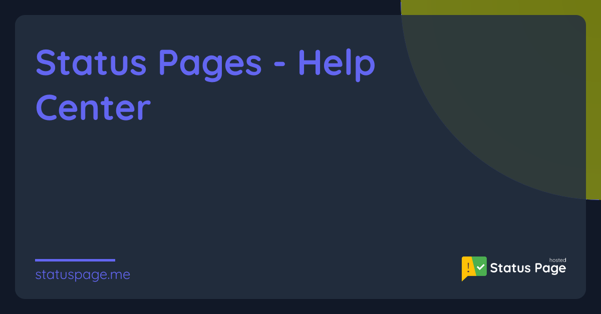 Status Pages - Help Center | Status Page